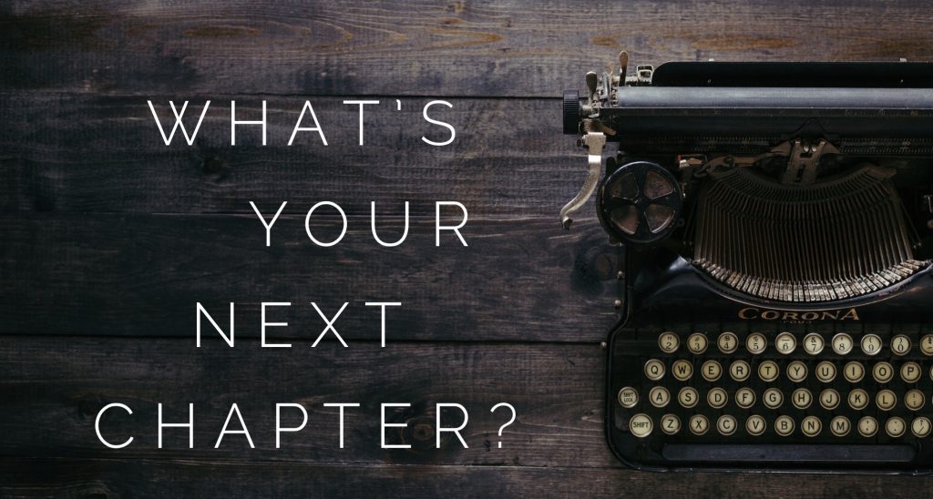 what's your next chapter?