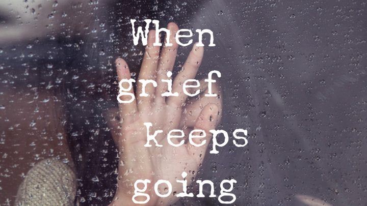 When Grief Keeps Going