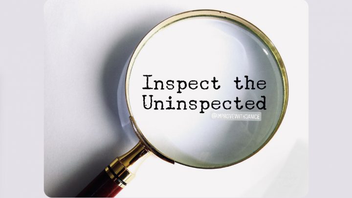 Inspect the Uninspected