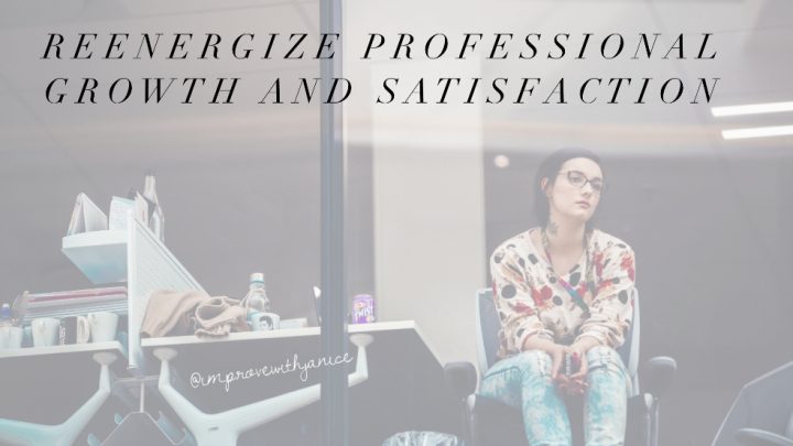 Reenergize Professional Growth and Satisfaction