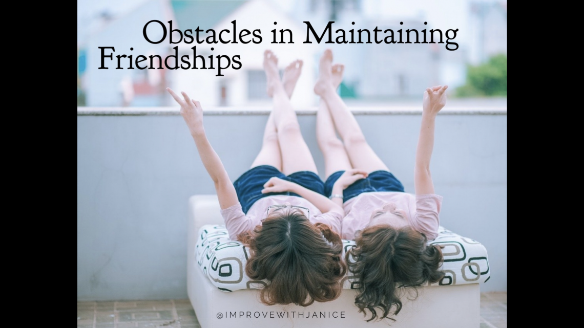 Obstacles in Maintaining Friendships