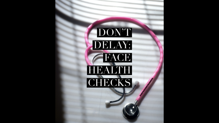 Don’t Delay: Face Health Checks